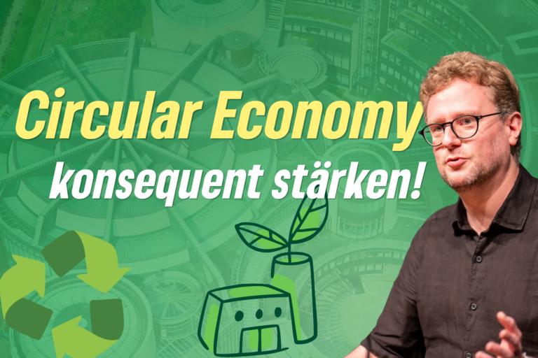 Circular Economy konsequent stärken!